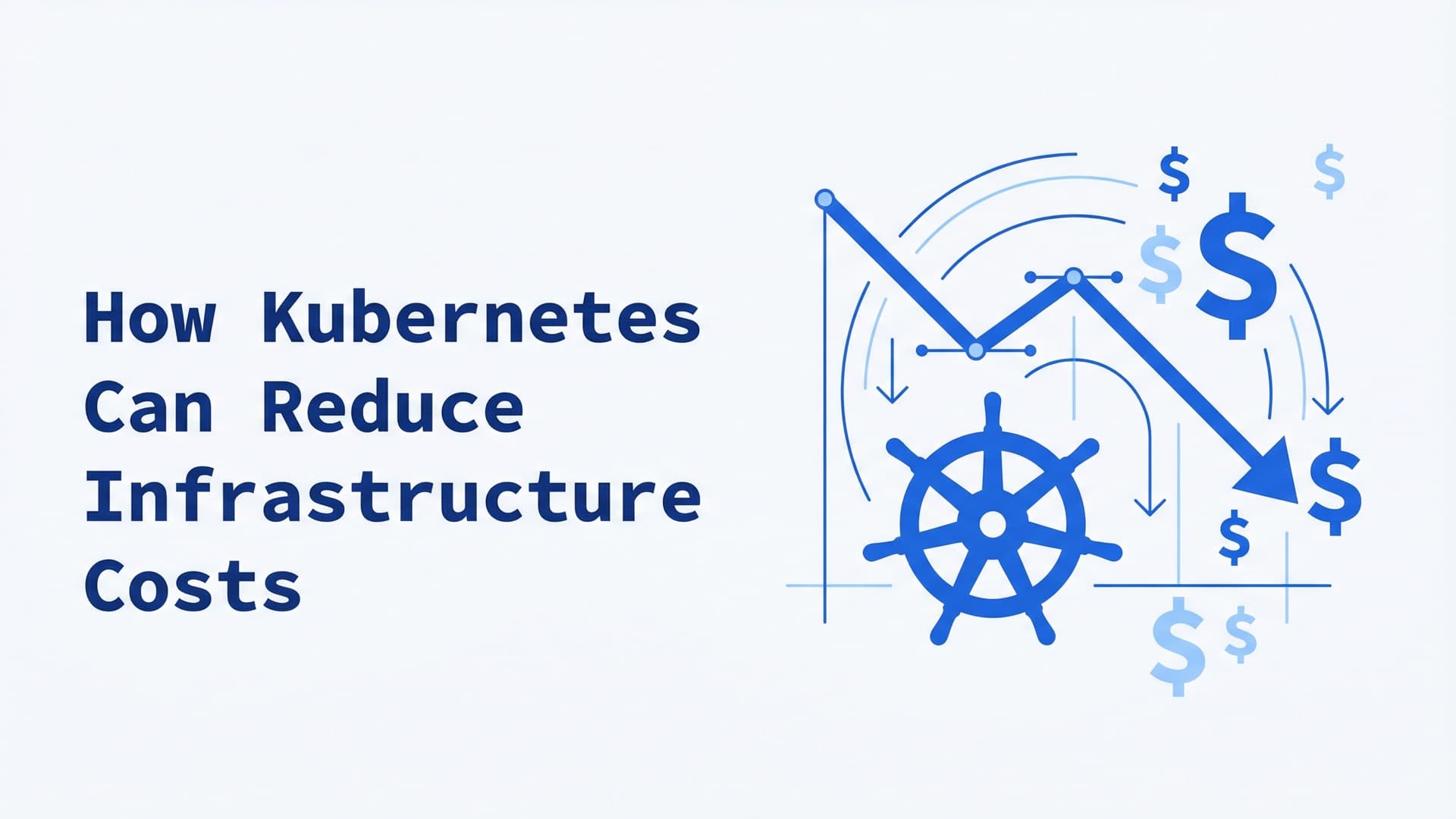 How Kubernetes can reduce infrastructure costs for businesses